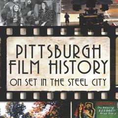 Book [PDF] Pittsburgh Film History: On Set in the Steel City kindle