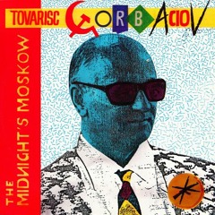 The Midnight's Moskow - Tovarisc Gorbaciov (Inked edit)