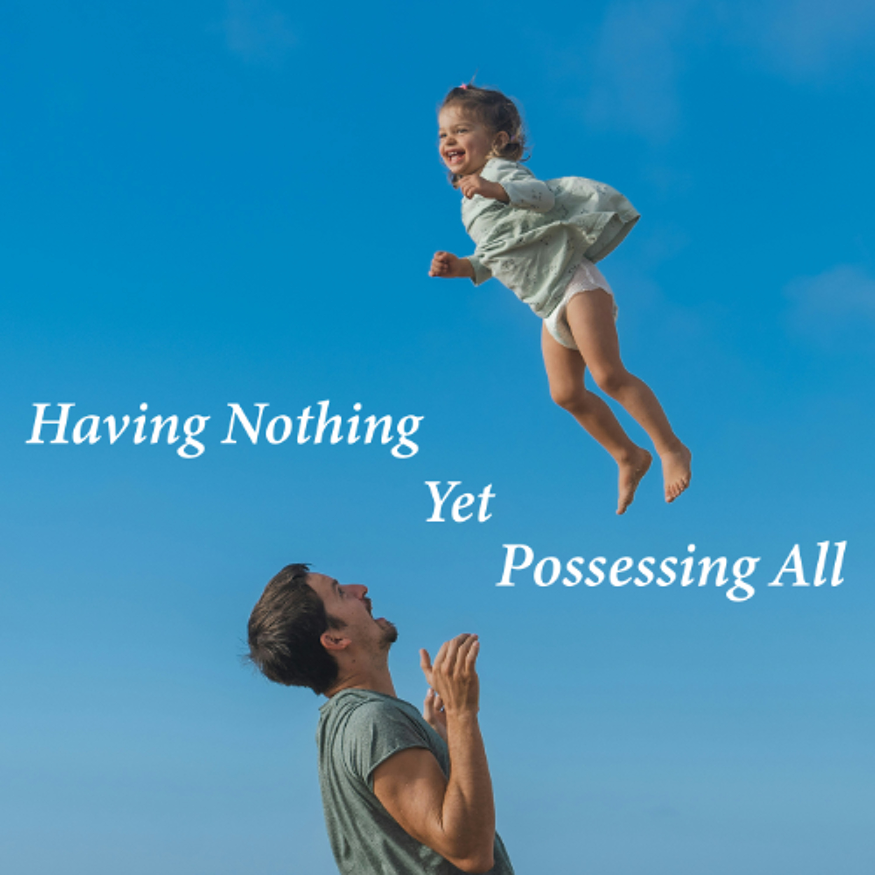Having Nothing - Yet Possessing All episode artwork