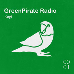 Kapi - GreenPirate Radio 001