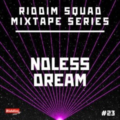 NDLESS DREAM - Riddim Squad Mix Vol 23