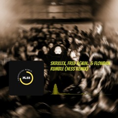 Skrillex, Fred again...& Flowdan - Rumble (NLSS Remix)