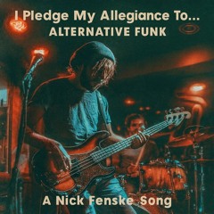 I Pledge Allegiance to... Alternative Funk