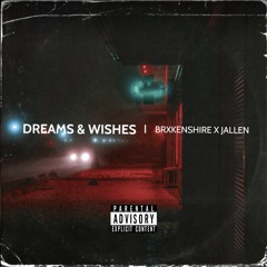 dreams & wishes (ft jallen)