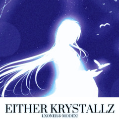Either Krystallz (ft. MODEX!)