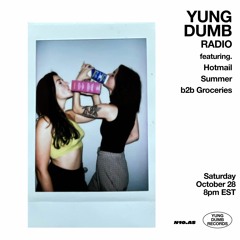 YUNG DUMB Radio - Hotmail Summer b2b Groceries [Episode 24]