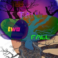 Two Tall Two Fall