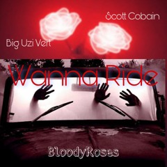 Wanna Ride - Feat. Big Uzi Vert & $cott Cobain (prod.  Level)