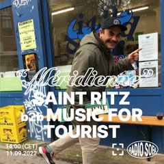 Méridienne - Saint Ritz B2B Music For Tourist (11.09.22)