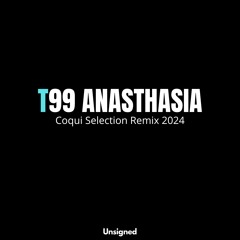 Coqui Selection, T99 "Anasthasia" (Radio Edit)