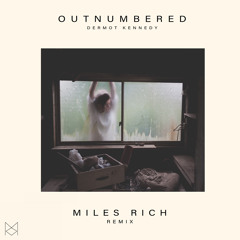 Dermot Kennedy - Outnumbered (Miles Rich Remix)