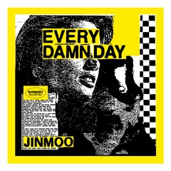 JINMOO - EVERY DAMN DAY