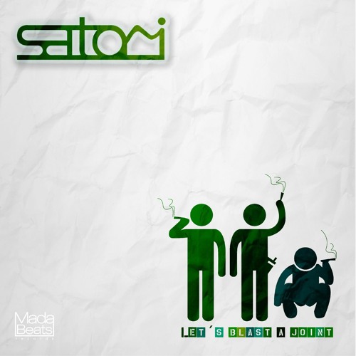 Satori - Let's blast a joint