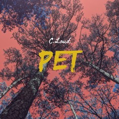 Pet - C.Loud