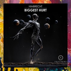 PREMIERE: Himbrecht — Biggest Hurt (Original Mix) [Anathema Records]