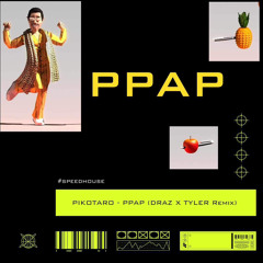 PPAP -TYLER X DRAZ (Remix)