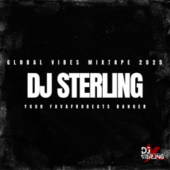 DJ Sterling | Global Vibes Mixtape 2025 | Hip-Hop, Afrobeats, Amapiano & RnB 🔥