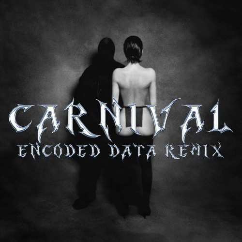 YE - CARNIVAL (ENCODED DATA REMIX)