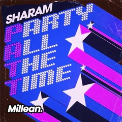 Party All The Time (Millean. Edit) [FULL VERSION IN DL]