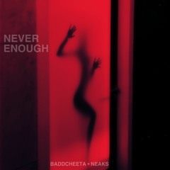 Never Enough ft. Neaks