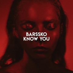 Barssko - Know You