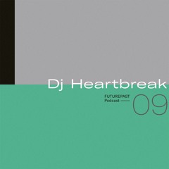 Futurepast Mix 09 - DJ Heartbreak