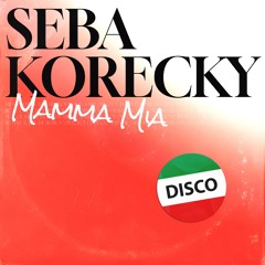 Seba Korecky - Mamma Mia (Petto Acido Mix)