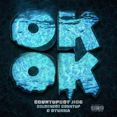 OK OK (FEAT. GOLDENBOY COUNTUP & C STUNNA)