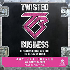 Get EPUB 📔 Twisted Business: Lessons from My Life in Rock 'n Roll by  Jay Jay French
