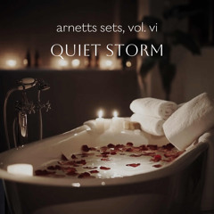 arnett’s sets, vol. vi: (quiet storm)