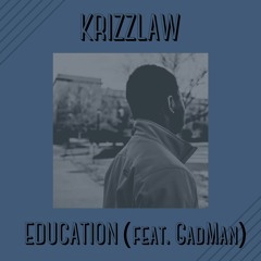 Krizzlaw - Education (ft. GadMan) [Buy - for free download]