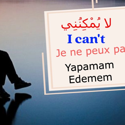 Stream episode How to say I can’t 1 in Arabic / Je ne peux pas en arabe / edemem, yapamam arapça