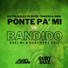 Justin Quiles, Myke Towers & Juhn - Ponte Pa' Mi X Bandido (Axel ML & Gory Diaz ) COPYRIGHT