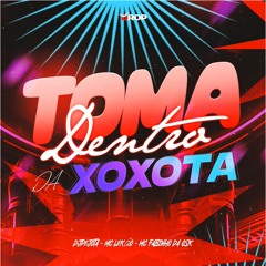 MC LEKÃO, MC FABINHO DA OSK - TOMA DENTRO DA XOXOTA - DJPEJOTA