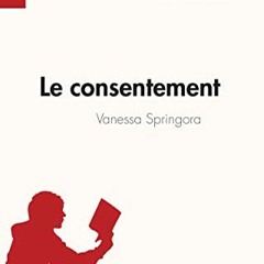 +#Le consentement de Vanessa Springora (Analyse de l'œuvre): Résumé complet et analyse détaillé