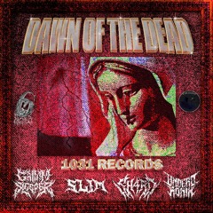 DAWN OF THE DEAD [feat. Slim, SH4RD & Undead Ronin] (prod. GRVI)