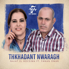 Thkhadant Nwaragh (feat. Fanan Omar)