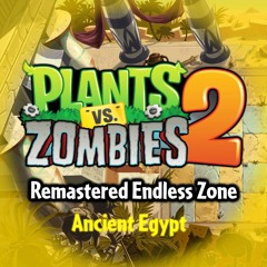 Endless Zone (from Mr. JamDude) - Ancient Egypt - Plants vs. Zombies 2 Fanmade Music