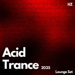 Acid Trance Lounge Set - Hz