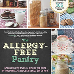 FREE KINDLE 📙 The Allergy-Free Pantry: Make Your Own Staples, Snacks, and More Witho