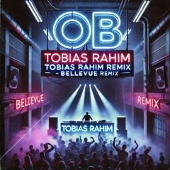 Tobias Rahim- Bellevue REMIX