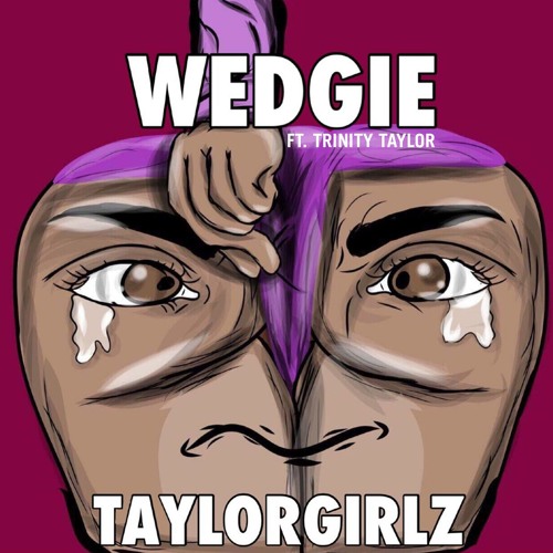Wedgie (feat. Trinity Taylor)