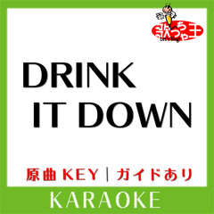 DRINK IT DOWN(カラオケ)[原曲歌手:L'Arc～en～Ciel］
