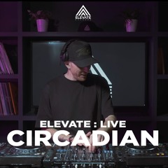 Elevate : Live - Circadian