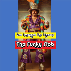 The Funky Slob