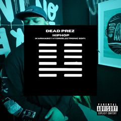 Dead Prez - HipHop (Karmaboy Hydroelectronic Edit)