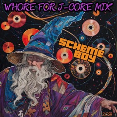 Scheme Boy - Whore For J-Core mix [2024]