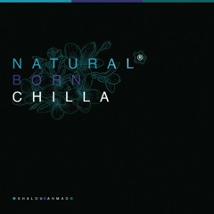 NATURAL BORN CHILLA