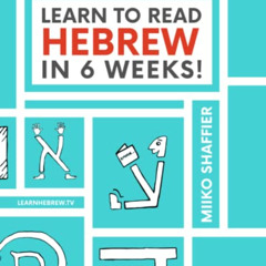 FREE EPUB 📩 Learn to Read Hebrew in 6 Weeks by  Miiko Shaffier &  Ken Parker [PDF EB