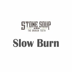 Slow Burn